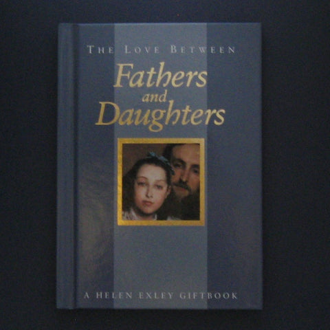 Helen Exley Giftbook - The Love between Fathers and Daughters