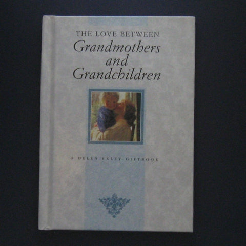 Helen Exley Giftbook - The Love Between Grandmothers and Grandchildren