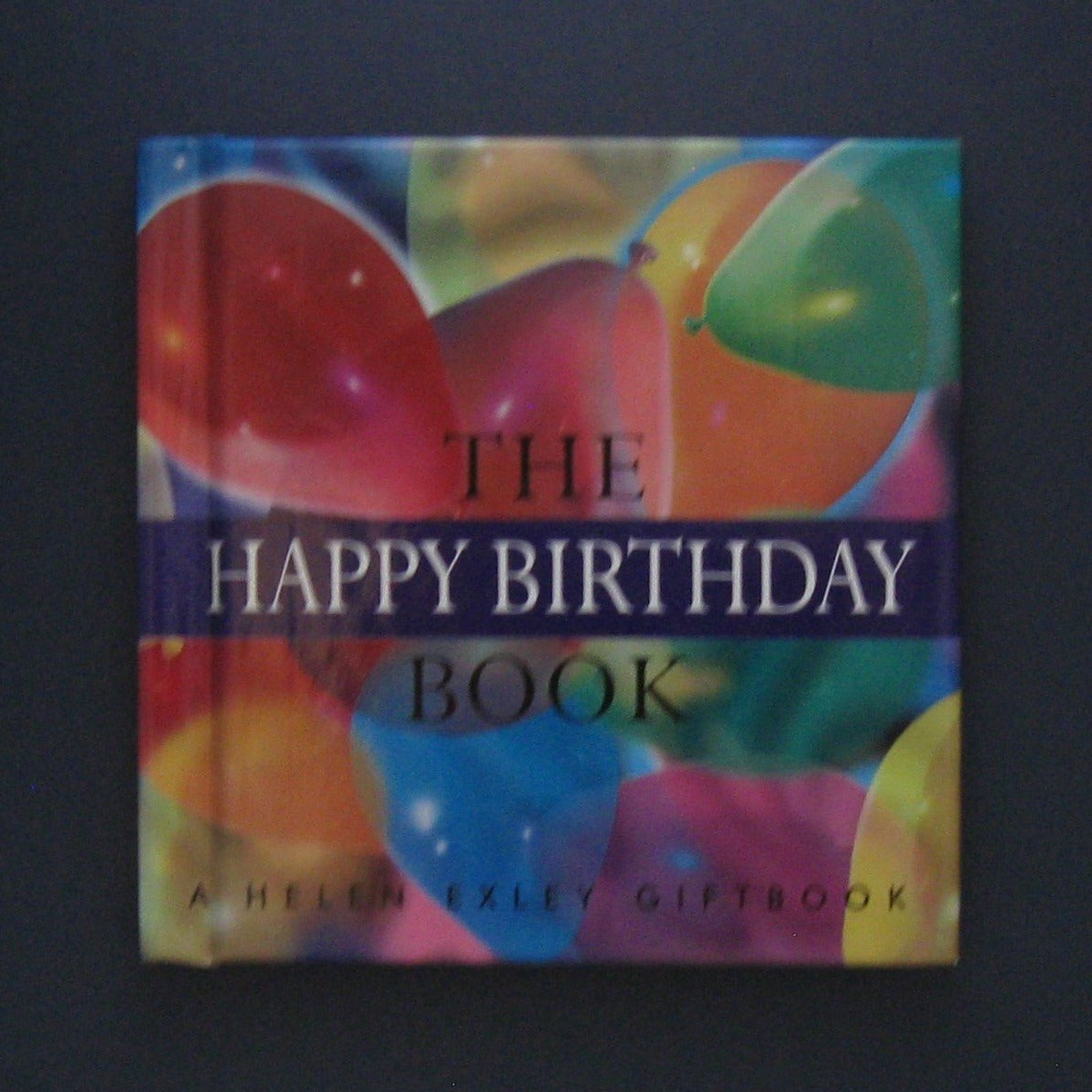 Helen Exley Giftbook - The Happy Birthday Book